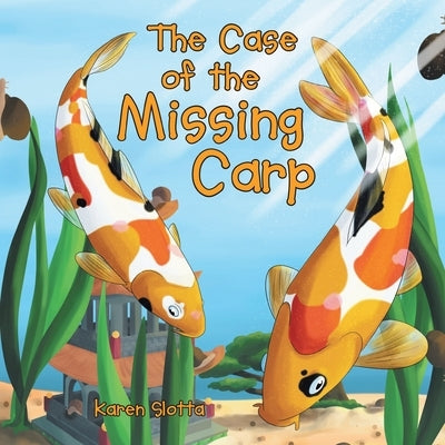 The Case of the Missing Carp by Slotta, Karen