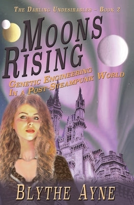 Moons Rising by Ayne, Blythe