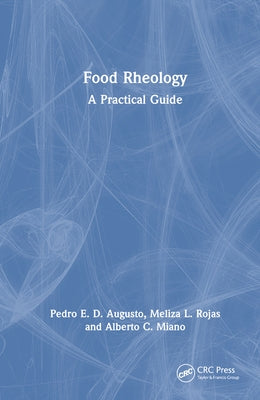 Food Rheology: A Practical Guide by Augusto, Pedro E. D.