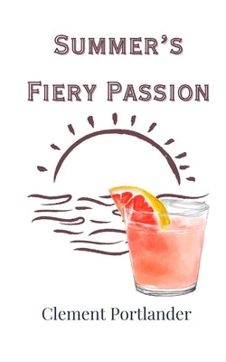 Summer's Fiery Passion by Portlander, Clement