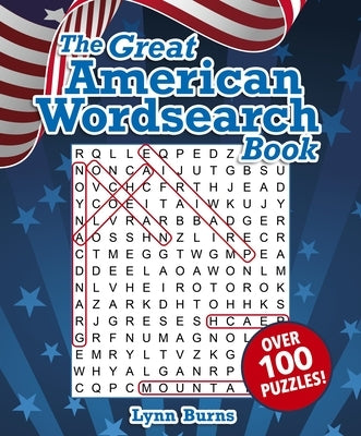The Great American Wordsearch Book: Over 100 Puzzles! by Burns, Lynn