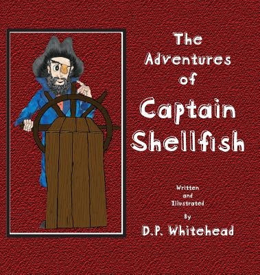 The Adventures of Captain Shellfish by Whitehead, D. P.