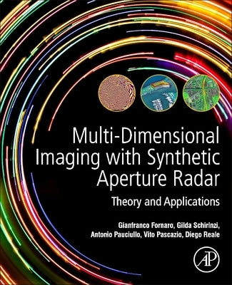 Multi-Dimensional Imaging with Synthetic Aperture Radar: Theory and Applications by Fornaro, Gianfranco