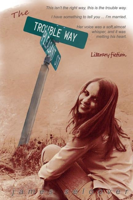The Trouble Way by Seloover, James D.
