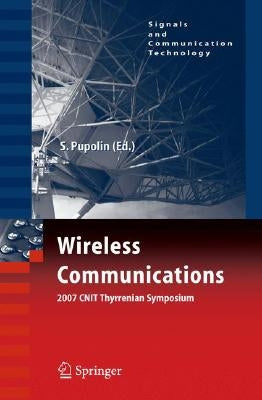 Wireless Communications 2007 CNIT Thyrrenian Symposium by Pupolin, Silvano