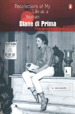 Recollections of My Life as a Woman: The New York Years by Di Prima, Diane