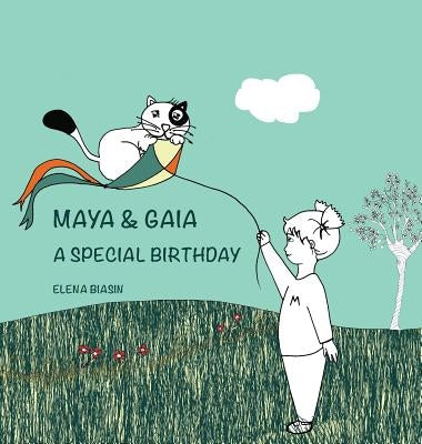 Maya & Gaia: A Special Birthday by Biasin, Elena