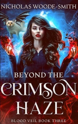 Beyond the Crimson Haze: A Vampire Urban Fantasy Novel by Woode-Smith, Nicholas