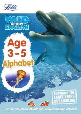 Letts Wild about - English -- Alphabet Age 3-5 by Collins Uk
