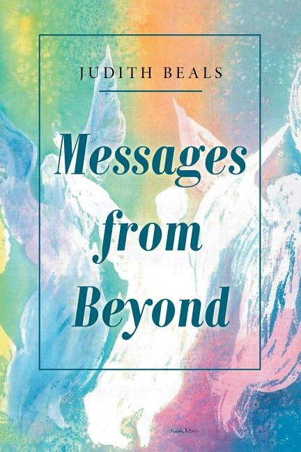 Messages from Beyond by Beals, Judith