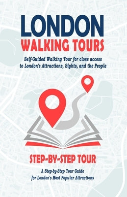 London Walking Tours - (London Travel Guide Book 2021 - 2022): Self-Guided Walking Tours for close access to London's Attractions, Sights, and the Peo by Thomas, Henry P.