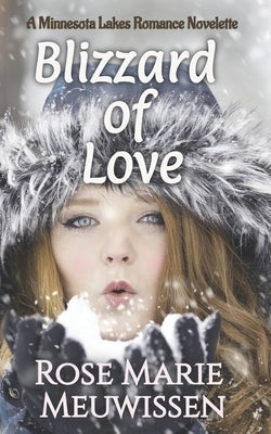 Blizzard of Love: A Minnesota Lakes Romance by Meuwissen, Rose Marie