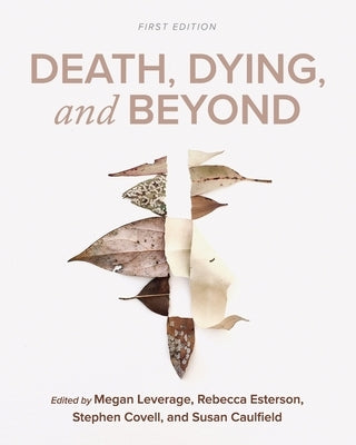 Death, Dying, and Beyond by Covell, Stephen