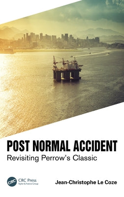 Post Normal Accident: Revisiting Perrow's Classic by Le Coze, Jean-Christophe