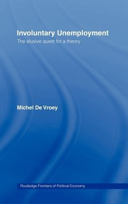 Involuntary Unemployment by de Vroey, Michel