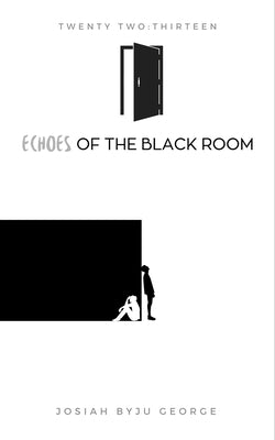 Echoes Of The Black Room by Byju George, Josiah