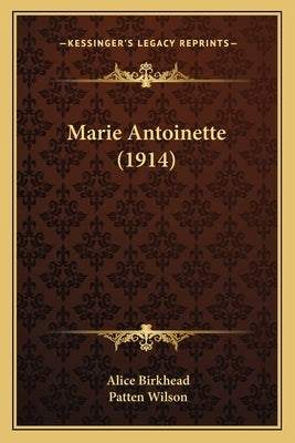Marie Antoinette (1914) by Birkhead, Alice
