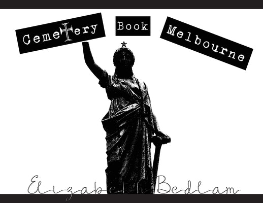 Cemetery Book Melbourne by Bedlam, Elizabeth