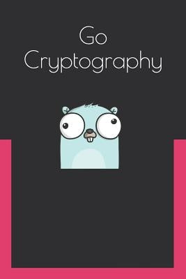 Go Cryptography by Nath, Anish