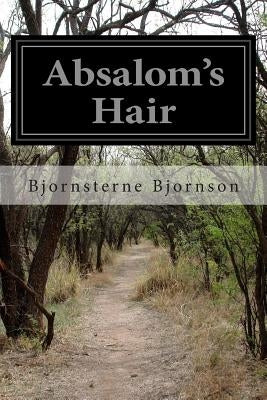 Absalom's Hair by Bjornson, Bjornsterne