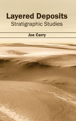 Layered Deposits: Stratigraphic Studies by Carry, Joe