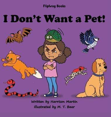 I Don't Want a Pet! by Martin, Harrison