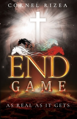 End Game: As Real As It Gets by Rizea, Cornel