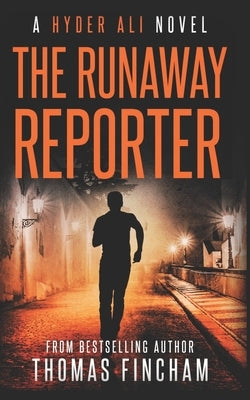 The Runaway Reporter: A Police Procedural Mystery Series of Crime and Suspense by Fincham, Thomas