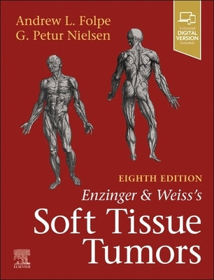 Enzinger and Weiss's Soft Tissue Tumors by Folpe, Andrew L.