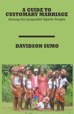 A Guide to Customary Marriage by Sumo, Davidson
