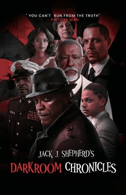 Jack Shepherd's Darkroom Chroniciles by Shepherd, Jack J.