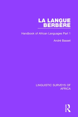 La Langue Berbère: Handbook of African Languages Part 1 by Basset, André