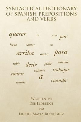 Syntactical Dictionary of Spanish Prepositions and Verbs by Eldredge, Dee