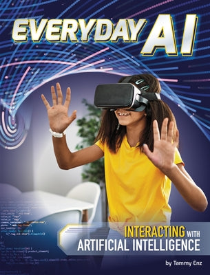 Everyday AI: Interacting with Artificial Intelligence by Enz, Tammy