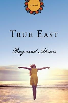 True East by Ahrens, Raymond