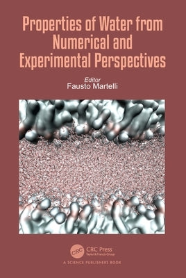 Properties of Water from Numerical and Experimental Perspectives by Martelli, Fausto