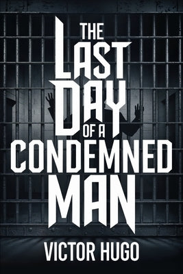 The Last Day of a Condemned Man: A New Translation by Petault, David