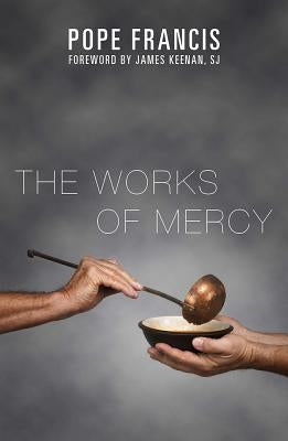 The Works of Mercy by Francis
