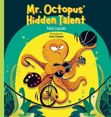 Mr. Octopus' Hidden Talent by Louzada, Paola
