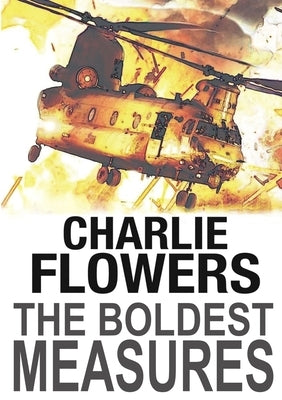 The Boldest Measures by Flowers, Charlie