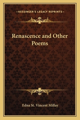 Renascence and Other Poems by Millay, Edna St Vincent