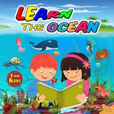 Learn the Ocean for Kids: Ideal Ocean Book for Boys Girls and Kids, Perfect Sea Animals Gifts for Teens and Toddlers who Love to Enjoy with Animals of by Kohler, Patrick