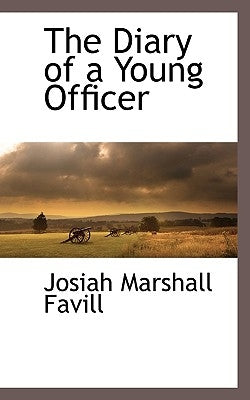 The Diary of a Young Officer by Favill, Josiah Marshall