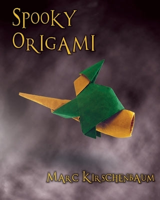 Spooky Origami by Kirschenbaum, Marc