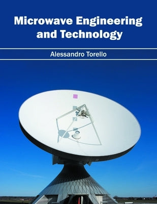 Microwave Engineering and Technology by Torello, Alessandro