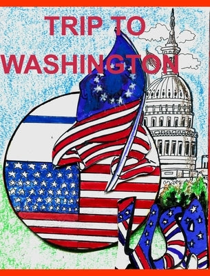 Trip to Washigton: D.C. by Hickey, Alice Daena