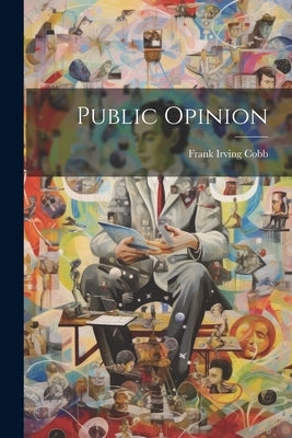 Public Opinion by Cobb, Frank Irving