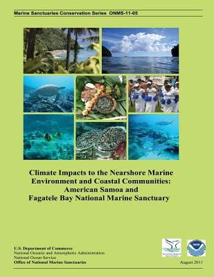 Climate Impacts to the Nearshore Marine Environment and Coastal Communities: American Samoa and Fagatele Bay National Marine Sanctuary by Cheng, Brian