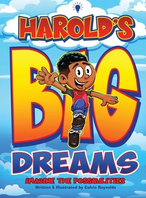 Harold's Big Dreams by Reynolds, Calvin