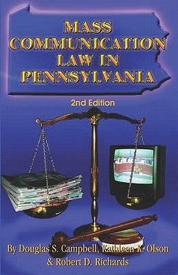 Mass Communication Law In Pennsylvania by Olson, Kathleen K.